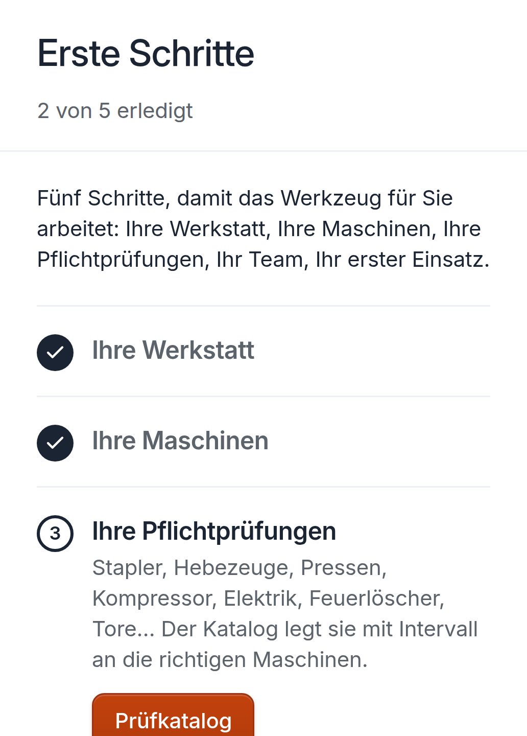 Seite „Erste Schritte“ eines neuen Kontos: Werkstatt und importierte Maschinen sind erledigt; es fehlen die Pflichtprüfungen, das Team und der erste Auftrag.